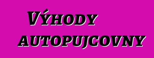 Výhody autopůjčovny