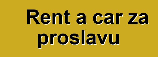 Rent a car za proslavu