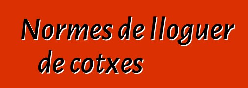 Normes de lloguer de cotxes