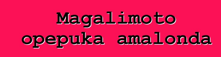 Magalimoto opepuka amalonda