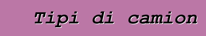Tipi di camion