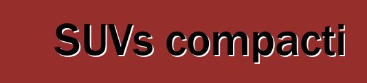 SUVs compacti