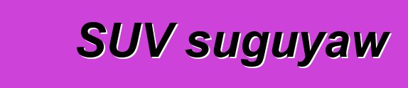 SUV suguyaw