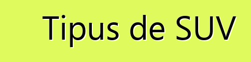 Tipus de SUV