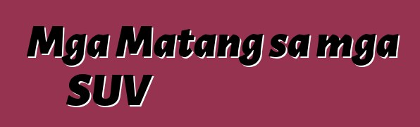 Mga Matang sa mga SUV