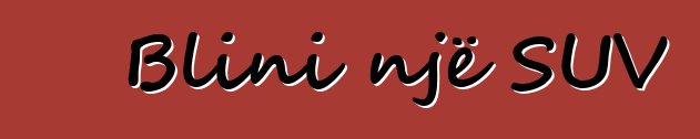 Blini një SUV