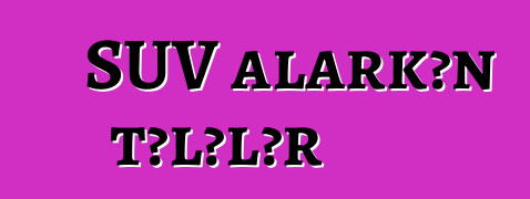 SUV alarkən tələlər