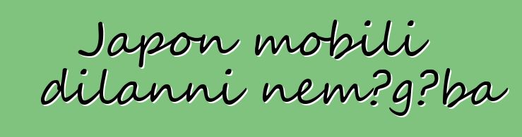 Japon mobili dilanni ɲɛmɔgɔba
