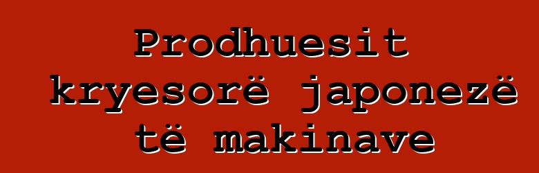Prodhuesit kryesorë japonezë të makinave