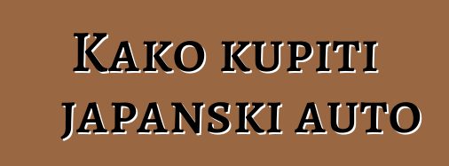 Kako kupiti japanski auto