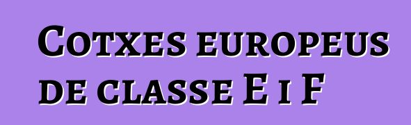 Cotxes europeus de classe E i F