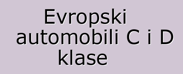 Evropski automobili C i D klase