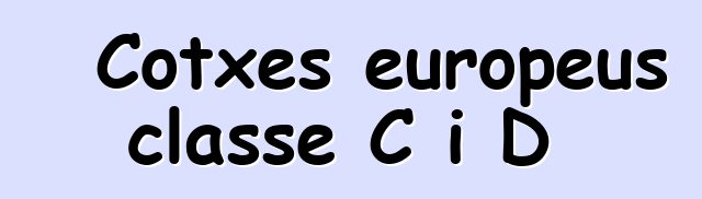 Cotxes europeus classe C i D