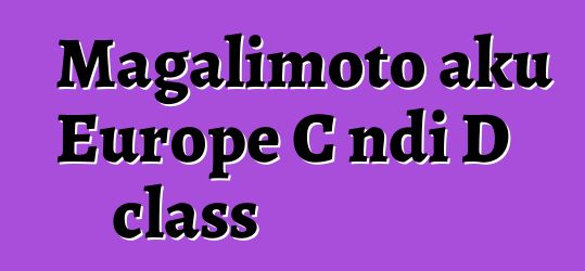 Magalimoto aku Europe C ndi D class