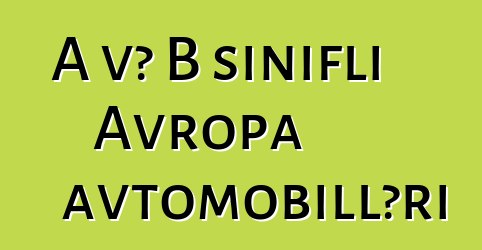 A və B sinifli Avropa avtomobilləri