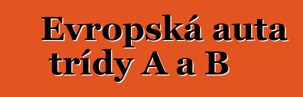 Evropská auta třídy A a B