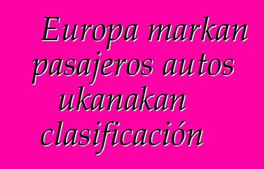 Europa markan pasajeros autos ukanakan clasificación