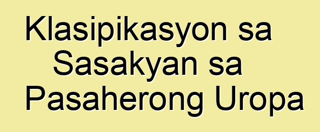 Klasipikasyon sa Sasakyan sa Pasaherong Uropa