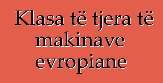 Klasa të tjera të makinave evropiane