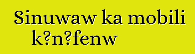 Sinuwaw ka mobili kɔnɔfɛnw