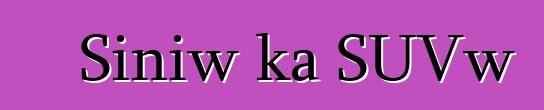 Siniw ka SUVw