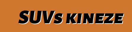 SUVs kineze