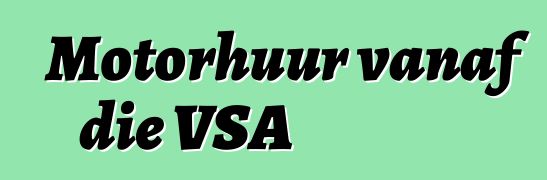 Motorhuur vanaf die VSA