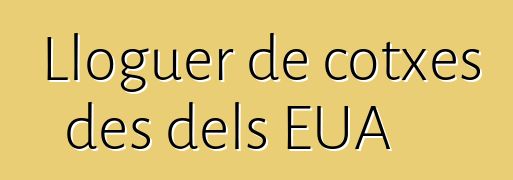 Lloguer de cotxes des dels EUA