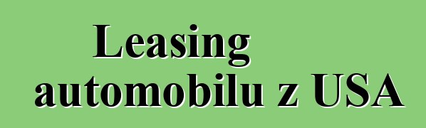 Leasing automobilů z USA
