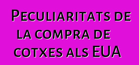 Peculiaritats de la compra de cotxes als EUA