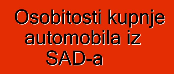 Osobitosti kupnje automobila iz SAD-a
