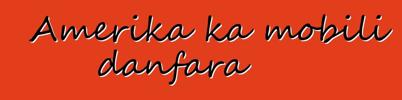 Amerika ka mobili danfara
