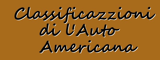 Classificazzioni di l'Auto Americana