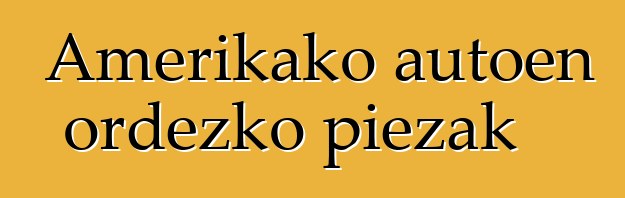 Amerikako autoen ordezko piezak