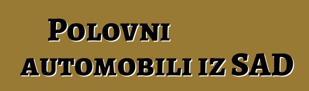 Polovni automobili iz SAD