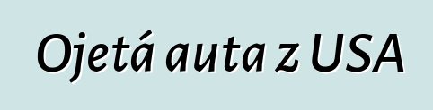 Ojetá auta z USA