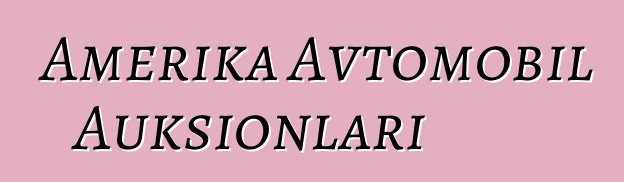 Amerika Avtomobil Auksionları
