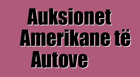 Auksionet Amerikane të Autove