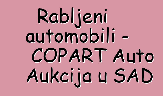 Rabljeni automobili - COPART Auto Aukcija u SAD