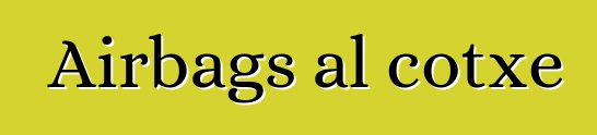 Airbags al cotxe