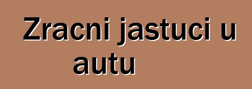 Zračni jastuci u autu