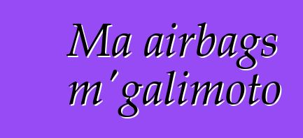 Ma airbags m'galimoto