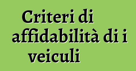 Criteri di affidabilità di i veiculi