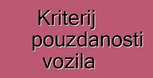 Kriterij pouzdanosti vozila