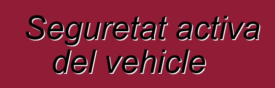 Seguretat activa del vehicle