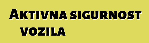 Aktivna sigurnost vozila