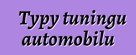 Typy tuningu automobilů