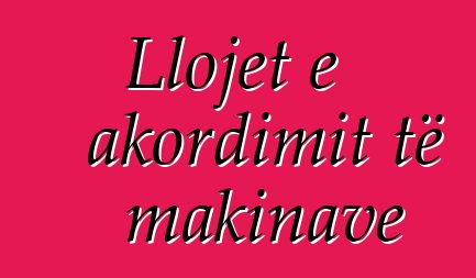 Llojet e akordimit të makinave