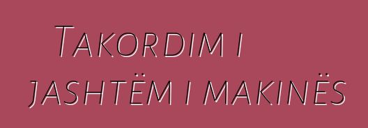 Takordim i jashtëm i makinës