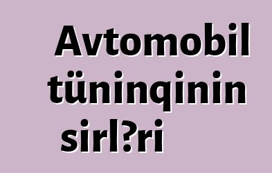 Avtomobil tüninqinin sirləri